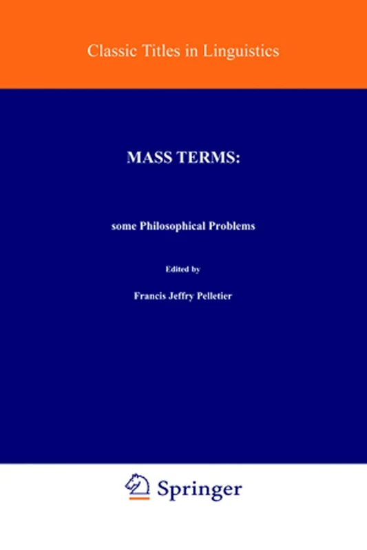 Mass Terms: Some Philosophical Problems: 6 (Studies in Linguistics and Philosophy, 6)