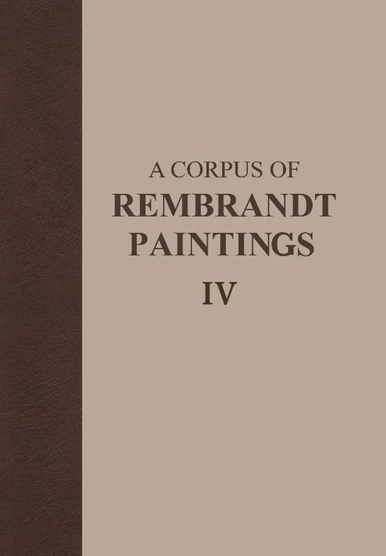 A Corpus of Rembrandt Paintings IV: Self-Portraits: 4 (Rembrandt Research Project Foundation, 4) - Image 1