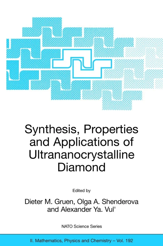 Synthesis, Properties and Applications of Ultrananocrystalline Diamond: Proceedings of the NATO ARW on Synthesis, Properties and Applications of ... II: Mathematics, Physics and Chemistry, 192)
