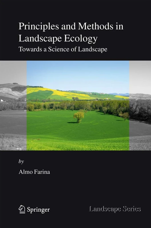 Principles and Methods in Landscape Ecology: Towards a Science of the Landscape: 3 (Landscape Series, 3)