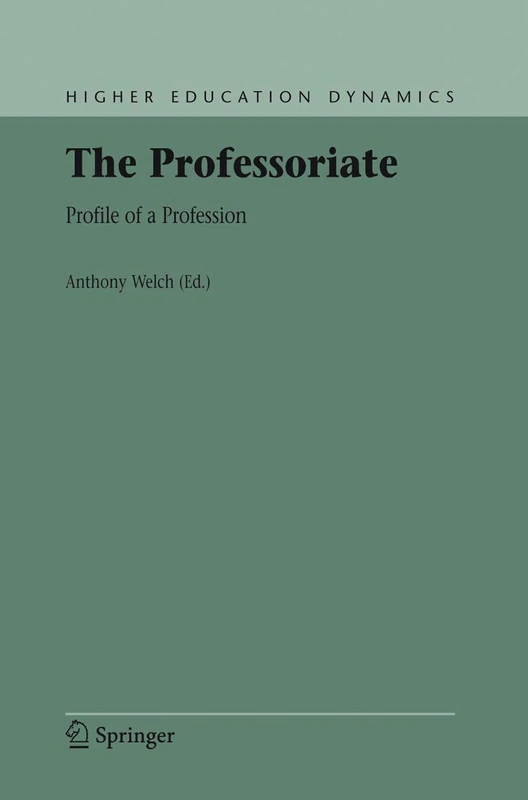 The Professoriate: Profile of a Profession: 7 (Higher Education Dynamics, 7)