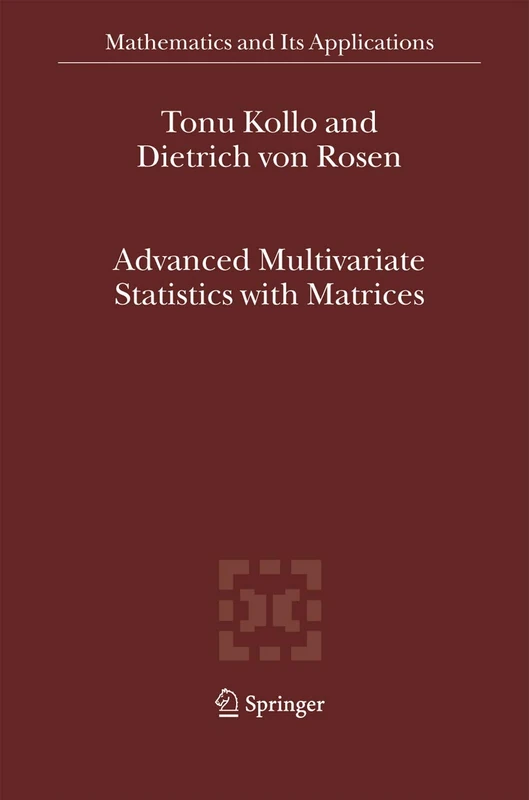 Advanced Multivariate Statistics with Matrices: 579 (Mathematics and Its Applications, 579)