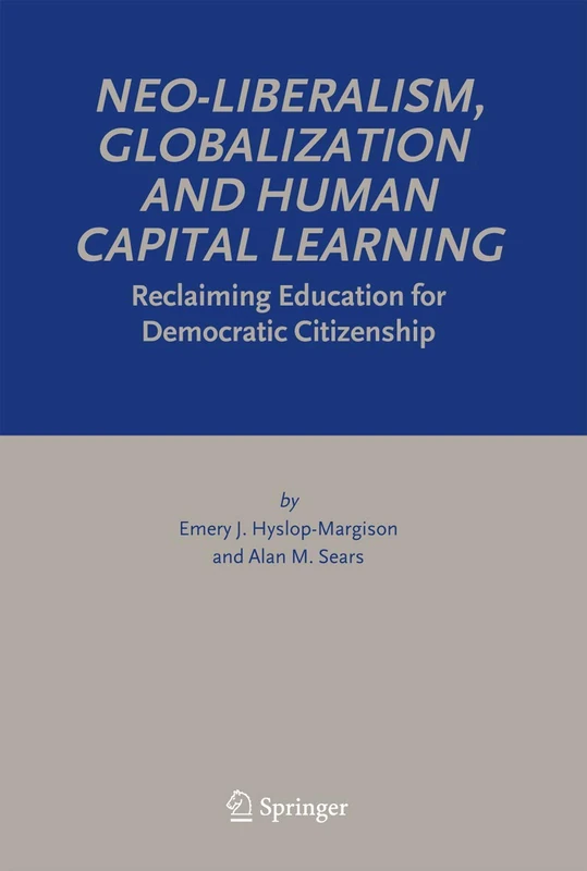 Neo-Liberalism, Globalization and Human Capital Learning: Reclaiming Education for Democratic Citizenship - Image 1