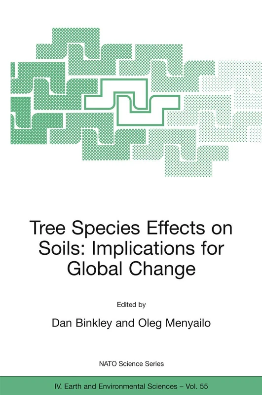 Tree Species Effects on Soils: Implications for Global Change: Proceedings of the NATO Advanced Research Workshop on Trees and Soil Interactions, ... Russia: 55 (NATO Science Series: IV:, 55)