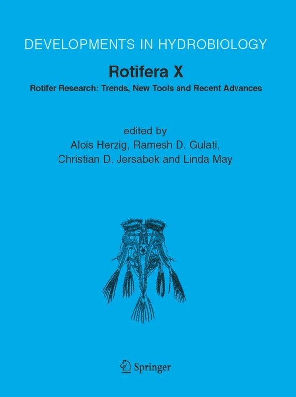 Rotifera X: Rotifer Research: Trends, New Tools and Recent Advances: 181 (Developments in Hydrobiology, 181)