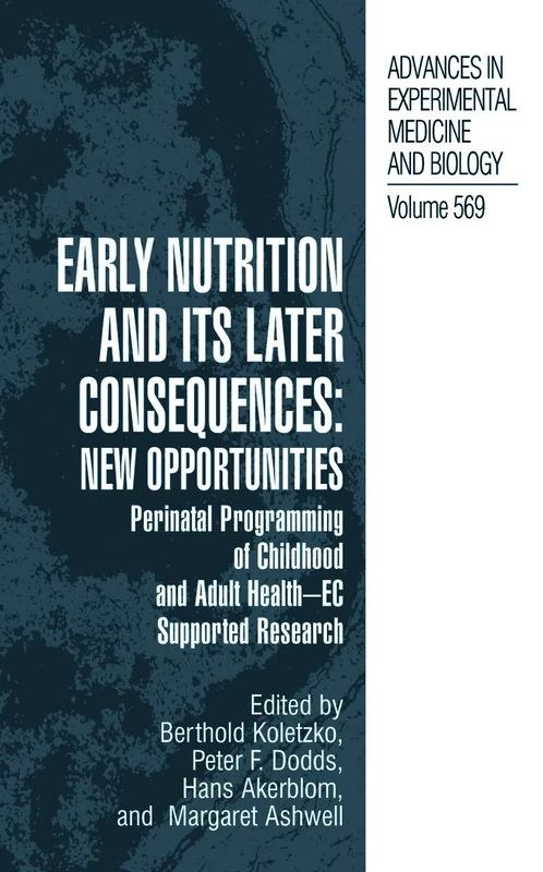 Early Nutrition and its Later Consequences: New Opportunities: Perinatal Programming of Adult Health - EC Supported Research: 569 (Advances in Experimental Medicine and Biology, 569)