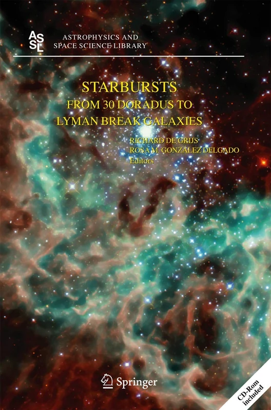 Starbursts: From 30 Doradus to Lyman Break Galaxies: 329 (Astrophysics and Space Science Library, 329)