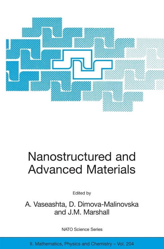 Nanostructured and Advanced Materials for Applications in Sensor, Optoelectronic and Photovoltaic Technology: Proceedings of the NATO Advanced Study ... September 2004: 204 (Nato Science Series II:)