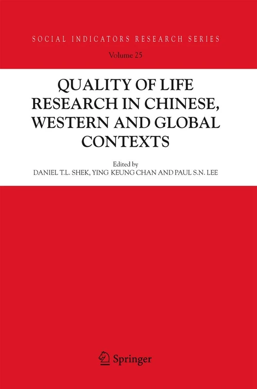 Quality-of-Life Research in Chinese, Western and Global Contexts: 25 (Social Indicators Research Series, 25)