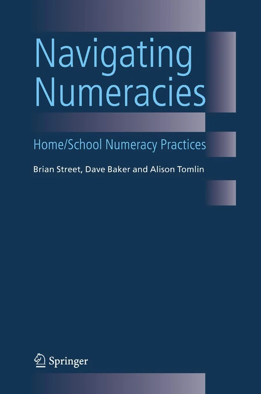 Navigating Numeracies: Home/School Numeracy Practices (Multiple Perspectives on Attainment in Numeracy)