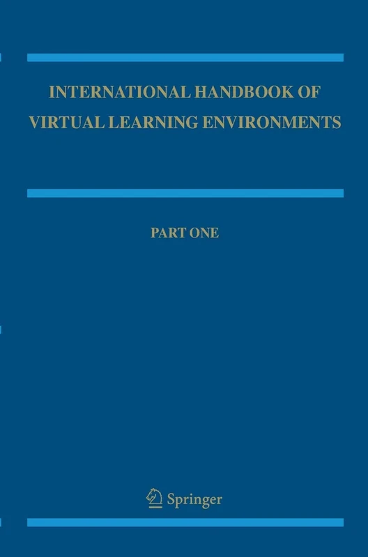 International Handbook of Virtual Learning Environments: 14 (Springer International Handbooks of Education, 14)