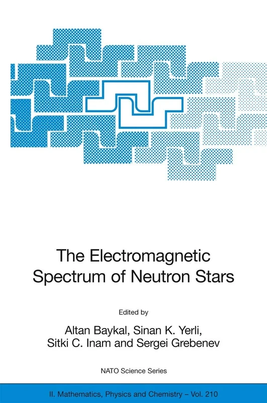 The Electromagnetic Spectrum of Neutron Stars: 210 (NATO Science Series II: Mathematics, Physics and Chemistry, 210)