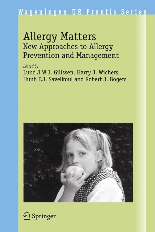 Allergy Matters: New Approaches to Allergy Prevention and Management: 10 (Wageningen UR Frontis Series, 10)