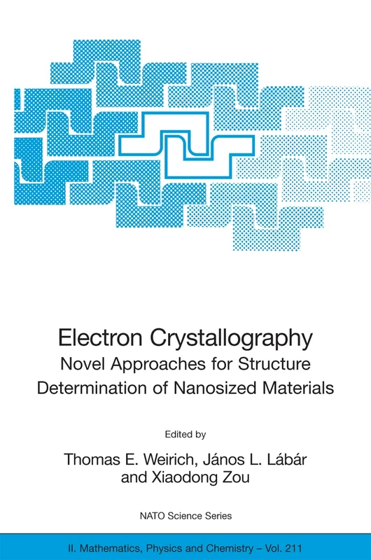 Electron Crystallography: Novel Approaches for Structure Determination of Nanosized Materials: 211 (NATO Science Series II: Mathematics, Physics and Chemistry, 211)