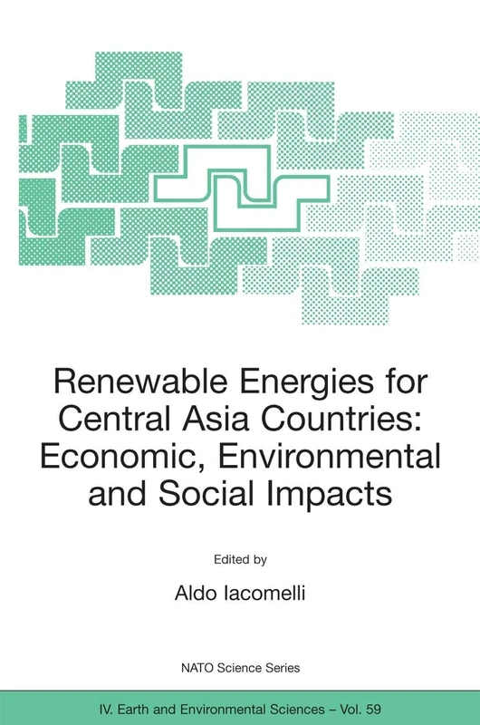 Renewable Energies for Central Asia Countries: Economic, Environmental and Social Impacts: 59 (NATO Science Series: IV:, 59) - Image 1