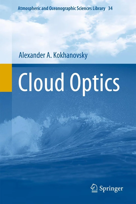 Cloud Optics: 34 (Atmospheric and Oceanographic Sciences Library, 34)