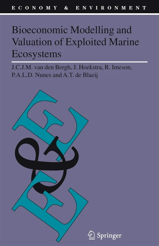 Bioeconomic Modelling and Valuation of Exploited Marine Ecosystems: 28 (Economy & Environment, 28)