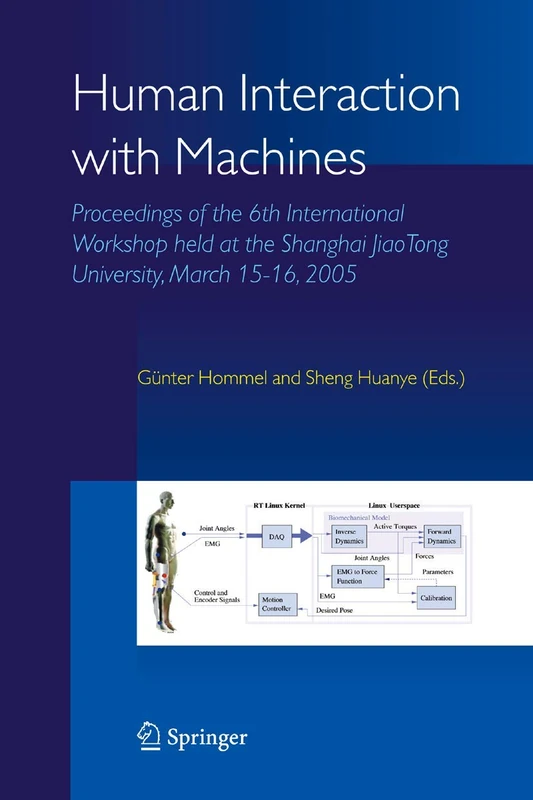 Human Interaction with Machines: Proceedings of the 6th International Workshop held at the Shanghai JiaoTong University, March 15-16, 2005