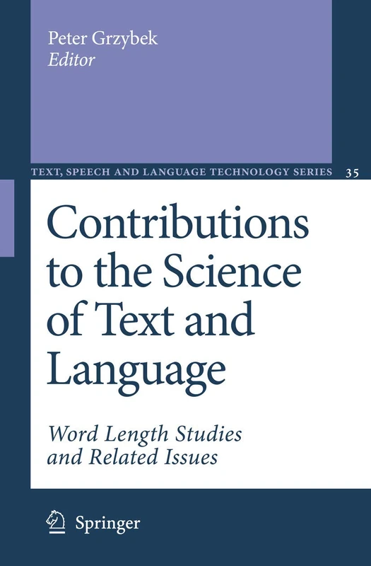 Contributions to the Science of Text and Language: Word Length Studies and Related Issues: 31 (Text, Speech and Language Technology, 31)