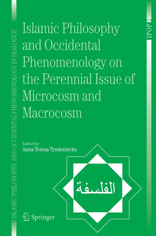 Islamic Philosophy and Occidental Phenomenology on the Perennial Issue of Microcosm and Macrocosm: 2
