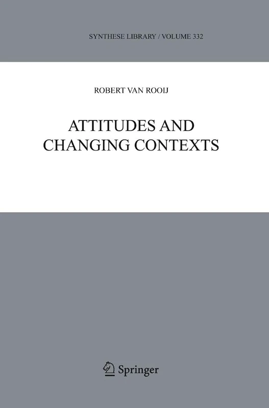 Attitudes and Changing Contexts: 332 (Synthese Library, 332)