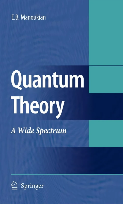 Quantum Theory: A Wide Spectrum (Publisher Springer)