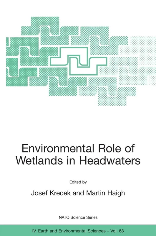 Environmental Role of Wetlands in Headwaters: 63 (NATO Science Series: IV:, 63)