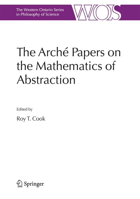 The Arché Papers on the Mathematics of Abstraction: 71 (The Western Ontario Series in Philosophy of Science, 71)