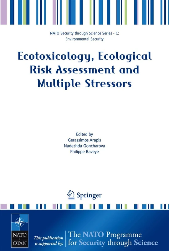 Ecotoxicology, Ecological Risk Assessment and Multiple Stressors (Nato Security through Science Series C:)