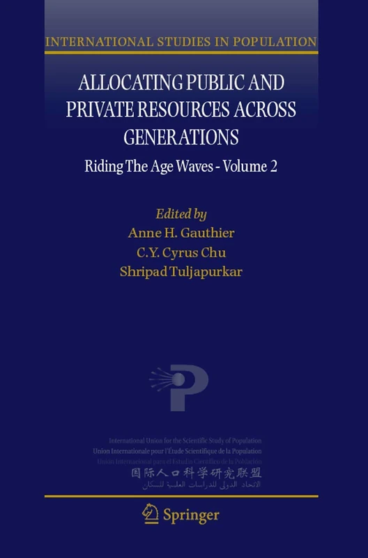 Allocating Public and Private Resources across Generations: Riding the Age Waves - Volume 2: 3 (International Studies in Population, 3)