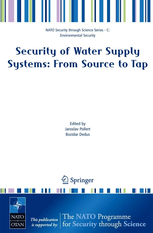 Security of Water Supply Systems: from Source to Tap (Nato Security through Science Series C:)