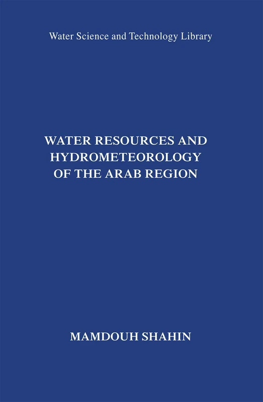 Water Resources and Hydrometeorology of the Arab Region: 59 (Water Science and Technology Library, 59)