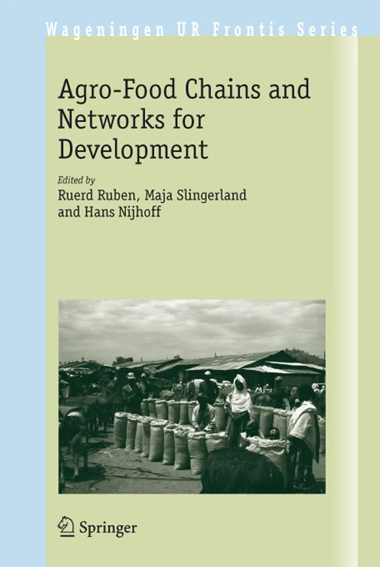 The Agro-Food Chains and Networks for Development: 14 (Wageningen UR Frontis Series, 14)