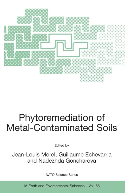 Phytoremediation of Metal-Contaminated Soils: 68 (NATO Science Series: IV:, 68)