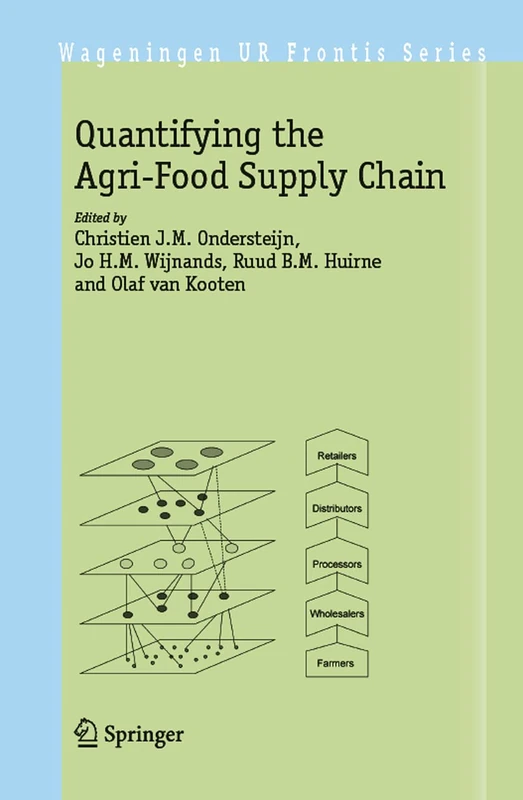 Quantifying the Agri-Food Supply Chain: 15 (Wageningen UR Frontis Series, 15)