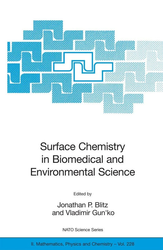 Surface Chemistry in Biomedical and Environmental Science: 228 (NATO Science Series II: Mathematics, Physics and Chemistry, 228)