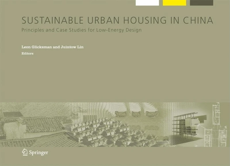 Sustainable Urban Housing in China: Principles and Case Studies for Low-Energy Design: 9 (Alliance for Global Sustainability Bookseries, 9)
