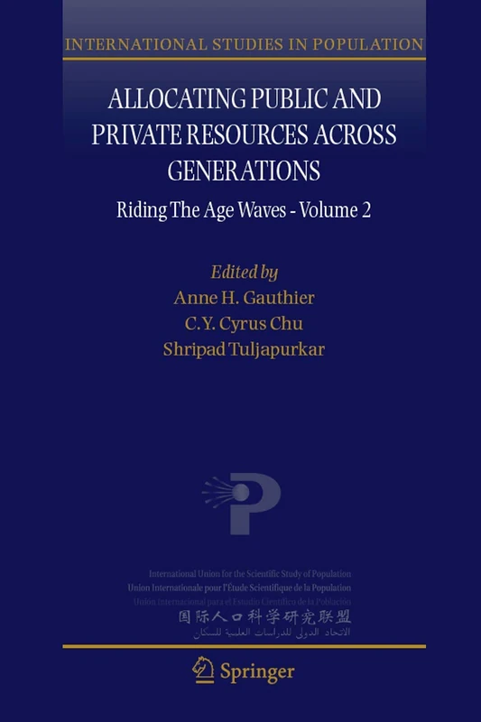 Allocating Public and Private Resources across Generations: Riding the Age Waves - Volume 2: 3 (International Studies in Population, 3)