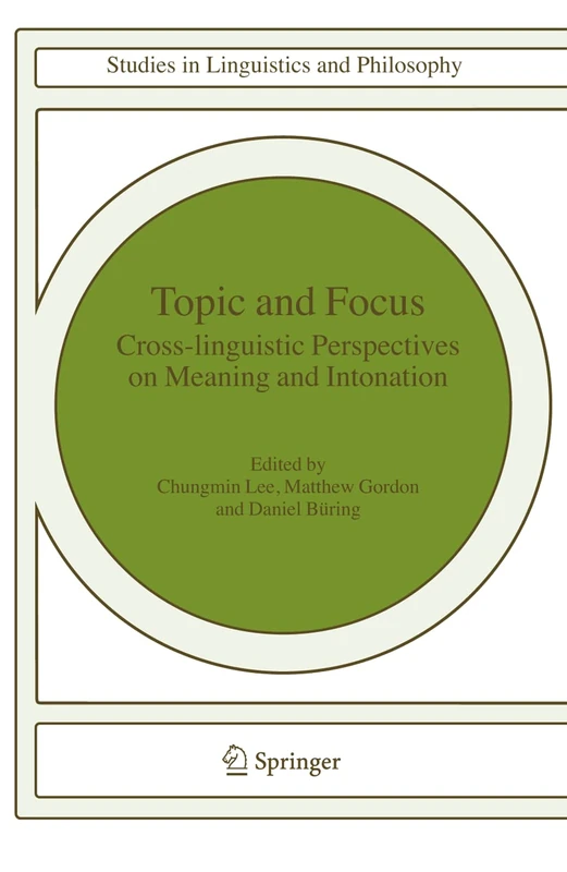 Topic and Focus: Cross-Linguistic Perspectives on Meaning and Intonation: 82 (Studies in Linguistics and Philosophy, 82)
