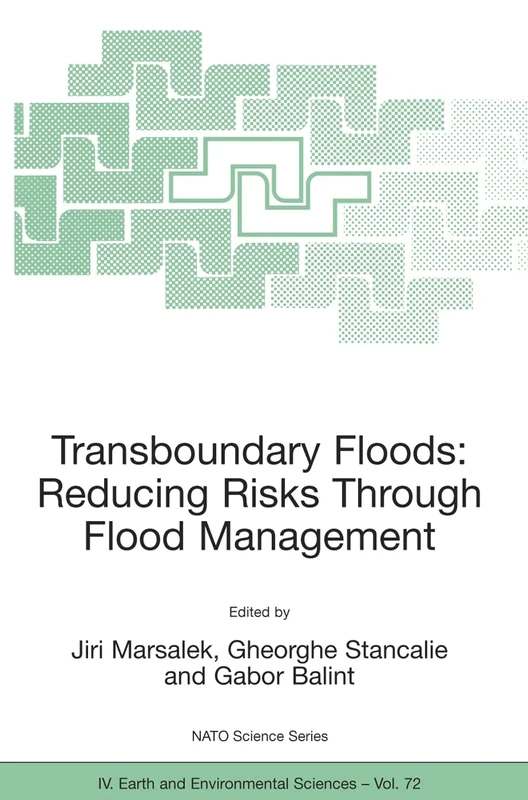 Transboundary Floods: Reducing Risks Through Flood Management: 72 (NATO Science Series: IV:, 72)