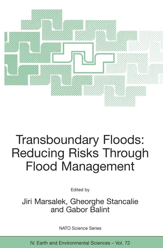 Transboundary Floods: Reducing Risks Through Flood Management: 72 (NATO Science Series: IV:, 72)