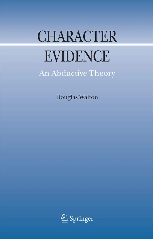 Character Evidence: An Abductive Theory: 11 (Argumentation Library, 11)