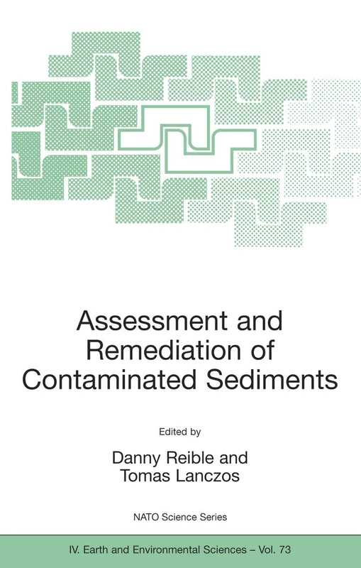 Assessment and Remediation of Contaminated Sediments: 73 (NATO Science Series: IV:, 73)