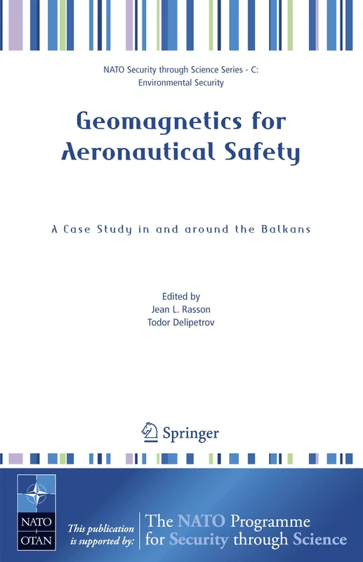 Geomagnetics for Aeronautical Safety: A Case Study in and around the Balkans (Nato Security through Science Series C:)
