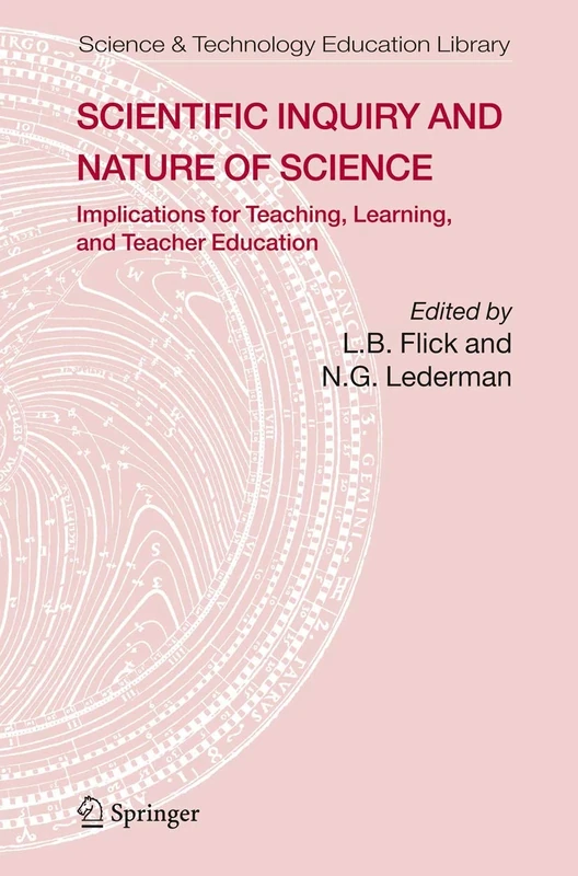 Scientific Inquiry and Nature of Science: Implications for Teaching,Learning, and Teacher Education: 25 (Contemporary Trends and Issues in Science Education, 25)