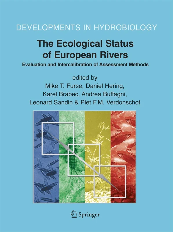 The Ecological Status of European Rivers: Evaluation and Intercalibration of Assessment Methods: 188 (Developments in Hydrobiology, 188)