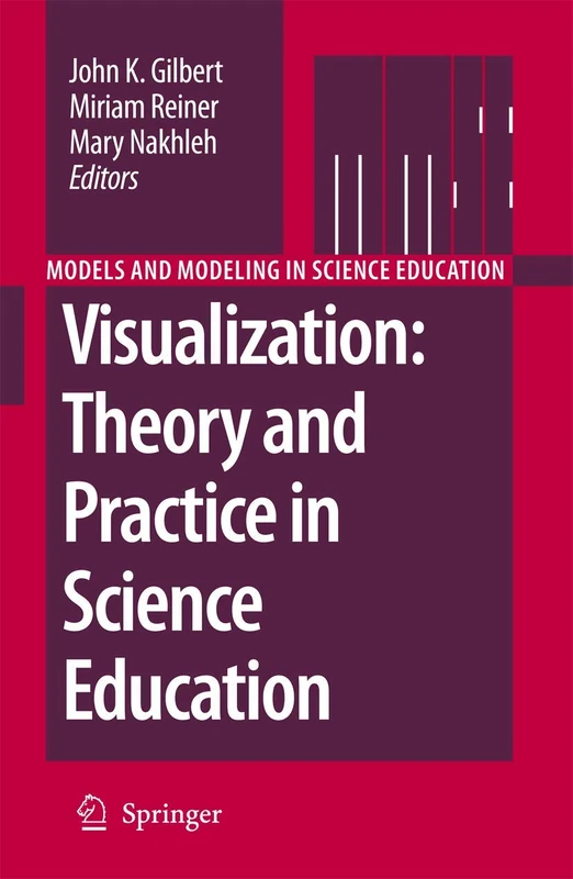 Visualization: Theory and Practice in Science Education: 3 (Models and Modeling in Science Education, 3)