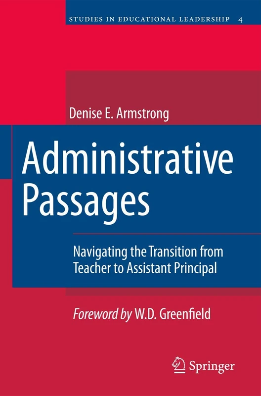 Administrative Passages: Navigating the Transition from Teacher to Assistant Principal: 4 (Studies in Educational Leadership, 4)