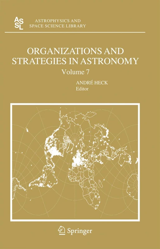Organizations and Strategies in Astronomy 7: 343 (Astrophysics and Space Science Library, 343)