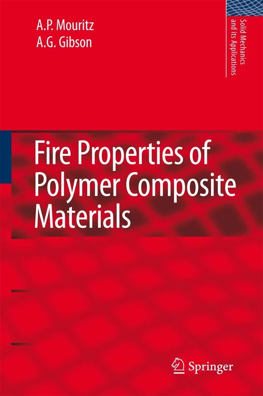 Fire Properties of Polymer Composite Materials: 143 (Solid Mechanics and Its Applications, 143)